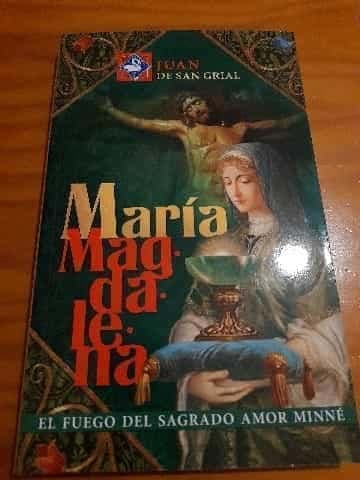 Maria Magdalena. El fuego del sagrado amor Minné