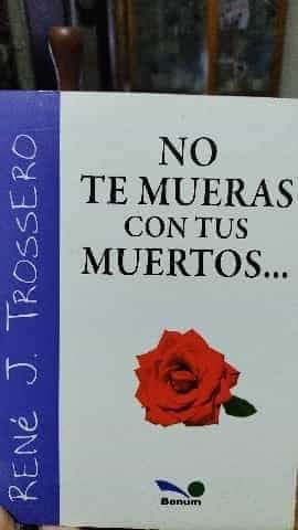 No te mueras con tus muertos  Dont die with your dead ones (Imagenes  Images)