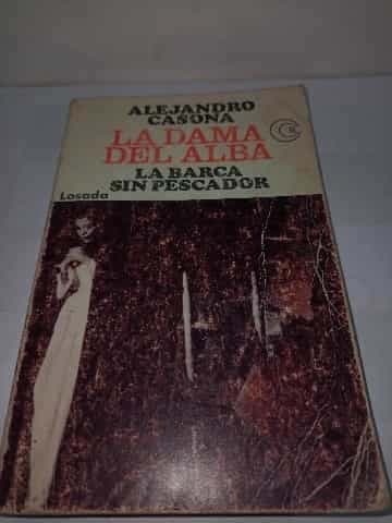 La dama del alba ; La barca sin pescador