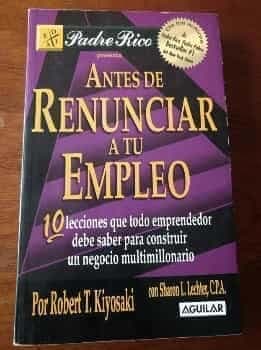 Antes De Renunciar a Tu Empleo Before You Quit Your Job (Padre Rico) (Padre Rico)