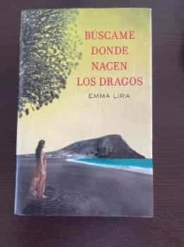 Búscame donde nacen los dragos