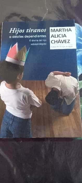 Hijos Tiranos o Débiles Dependientes