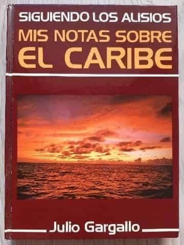 Siguiendo los alisios. Mis notas sobre el Caribe