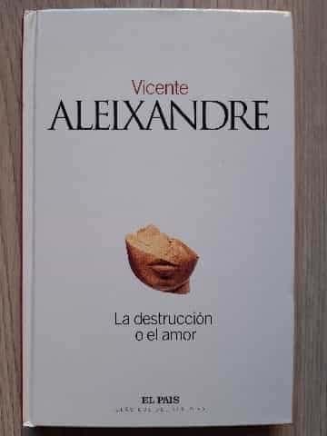 La destrucción o el amor.
