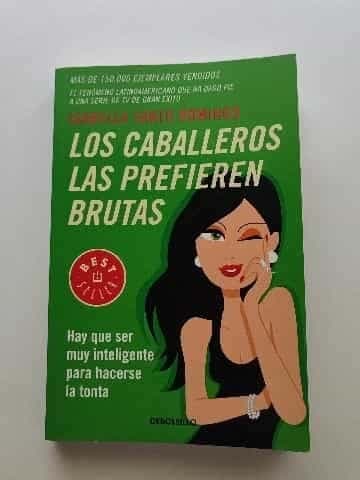 Los caballeros las prefieren brutas - 2. ed.