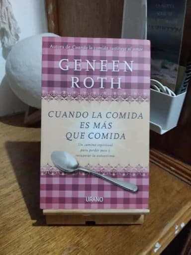 Cuando La Comida Es Ms Que Comida Un Camino Espiritual Para Perder Peso Y Recuperar La Autoestima