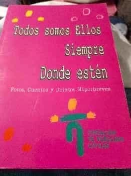 Todos somos ellos siempre donde estén. Fotos Cuentos y Relatos Hiperbreves 