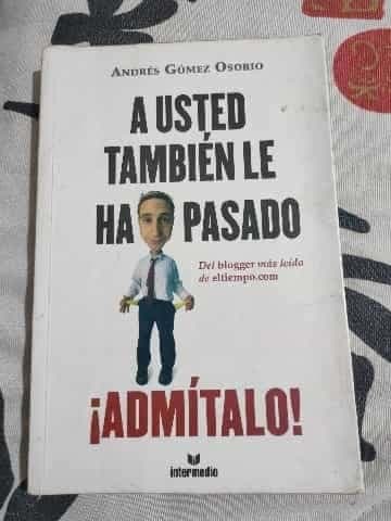 A usted también le ha pasado ¡Admítalo!