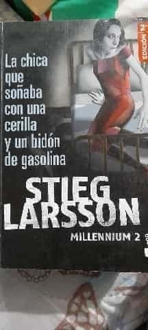 La chica que soñaba con una cerilla y un bidon de gasolina Millenium 2