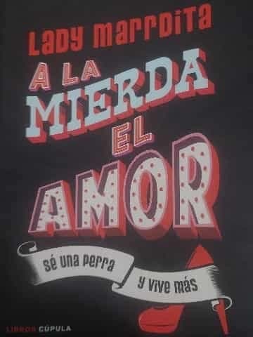 A la mierda el amor