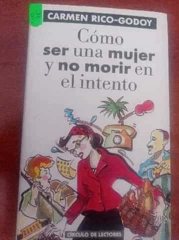 Como ser una mujer y no morir en el intento