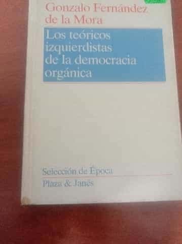 Los teoricos izquierdistas de la democracia organica