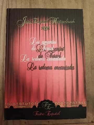 Los amantes de Teruel ; La redoma encantada
