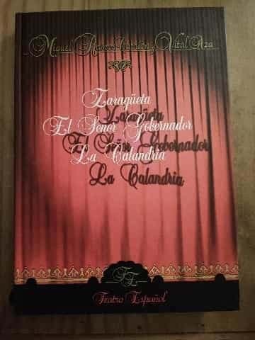 Zaragüeta ; El señor gobernador ; La calandria 