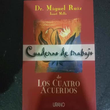 Cuaderno De Trabajo De Los Cuatro Acuerdos