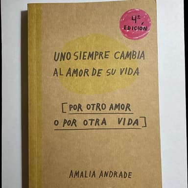 Uno siempre cambia al amor de su vida, por otro amor o por otra vida