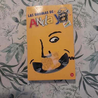 Las bromas de "anda ya"