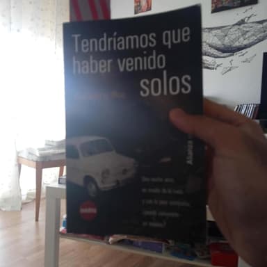Tendríamos que haber venido solos