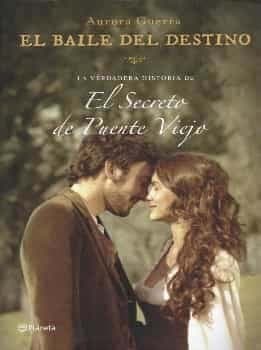El baile del destino: la verdadera historia de El secreto de Puente Viejo