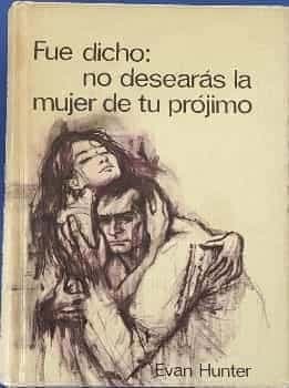 Fue dicho: no desearás a la mujer de tu prójimo