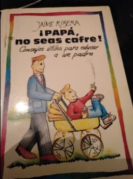 papá no seas cafre , consejos útiles para educar a un padre