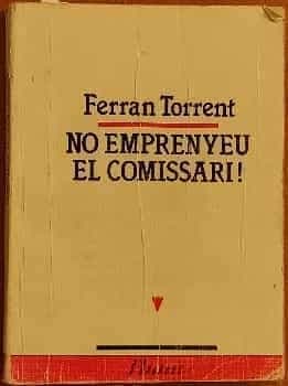 No emprenyeu el comissari!