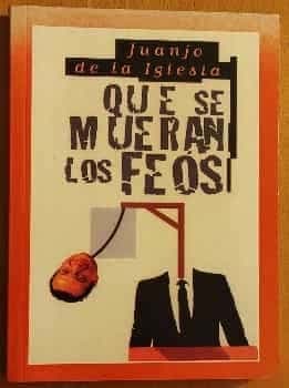 Que se mueran los feos