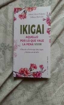 Ikigai. Aquello por lo que vale la pena vivir