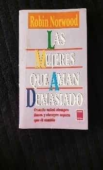 Las MUJERES que AMAN DEMASIADO 