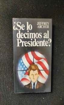 öSe lo decimos al Presidente?