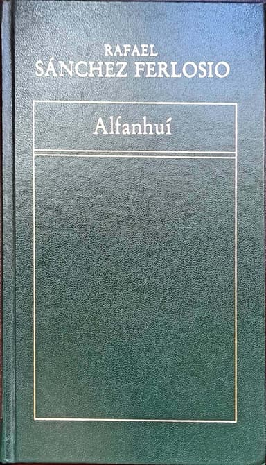 Industrias y andanzas de Alfanhuí ; y, El Corazón caliente ; Dientes, pólvora, febrero