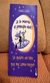 ¡A la mierda el príncipe azul! Yo quiero un lobo que me coma mejor