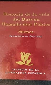 Historias de la vida del Buscon llamado don Pablos Sueños