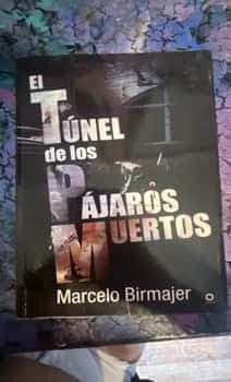 El Tunel de los Pajaros Muertos