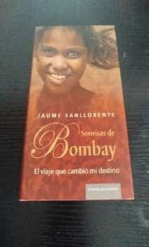 32 - Sonrisas de Bombay : el viaje que cambio mi destino