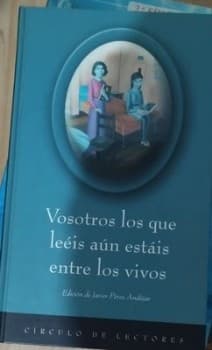 VOSOTROS LOS QUE LEÉIS AÚN ESTÁIS ENTRE LOS VIVOS