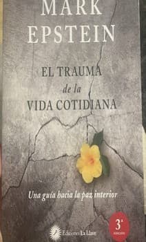 El trauma de la vida cotidiana: Una guía hacia la paz interior