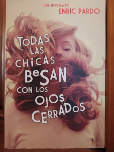 Todas las chicas besan con los ojos cerrados