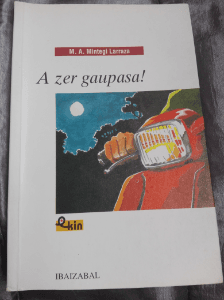 A zer gaupasa!