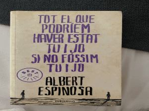 Tot el que podríem haver estat tu i jo si no fóssim tu i jo
