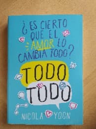 ¿Es cierto que el amor lo cambia todo?. Todo todo