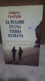 El Pasado Es Una Tierra Extrana/ The Past is a Strange World