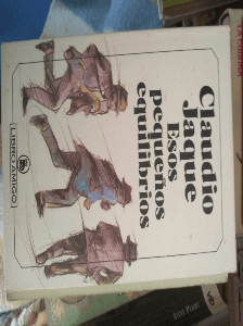 Esos pequeños equilibrios. Claudio Jaque. Libro Amigo Bruguera