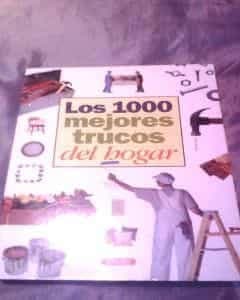 LOS 1000 MEJORES TRUCOS PARA EL HOGAR