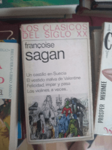 SAGAN Francoise. - UN CASTILLO EN SUECIA. EL VESTIDO MALVA DE VALENTINE. FELICIDAD IMPAR Y PASA. LO