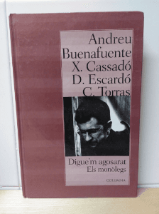Diguem agosarat. Els monòlegs