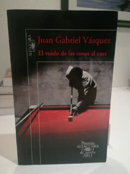 El ruido de las cosas al caer - 1. ed.