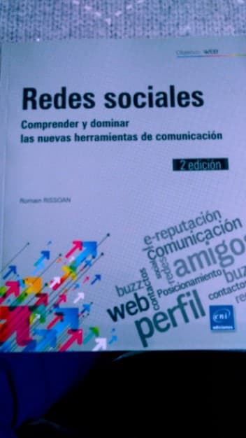 Redes sociales: Comprender y dominar las nuevas herramientas de comunicación