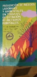 Prevención de riesgos laborales y ambientales en trabajos de extinción de incendios forestales
