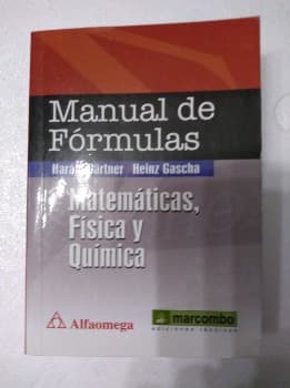 Manual de Fórmulas: Matemáticas Física y Química